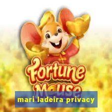 mari ladeira privacy